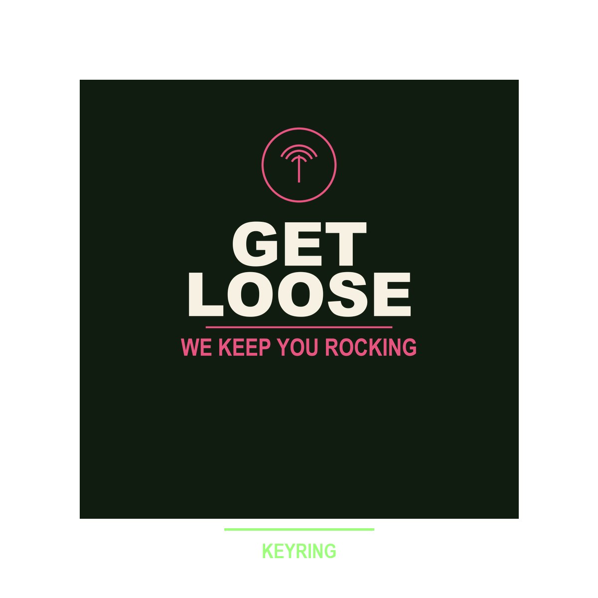 Get Loose Keyring