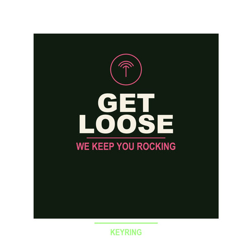 Get Loose Keyring